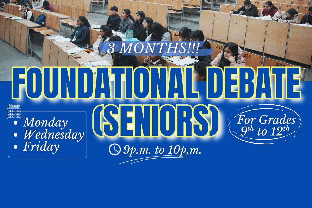Foundational Debate – Seniors MWF Batch (9 PM – 10 PM)