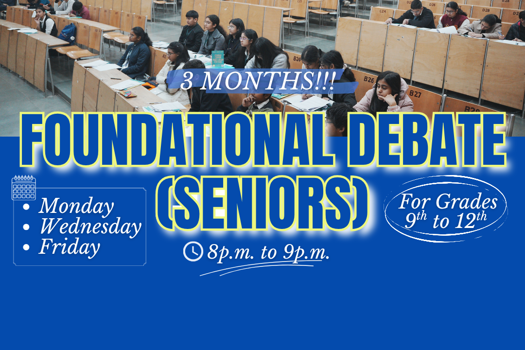 Foundational Debate – Seniors MWF Batch (8 PM – 9 PM)