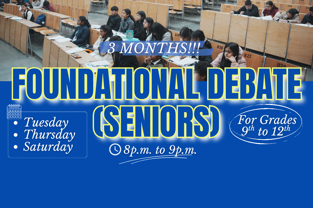 Foundational Debate – Seniors TTS Batch (8 PM – 9 PM)