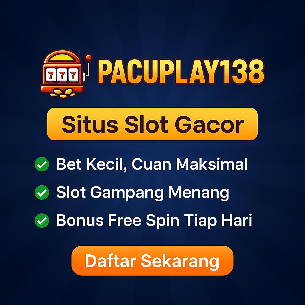 PACUPLAY138 🎰 Slot Online Terbaik | Harga Murah, Gacor Parah!