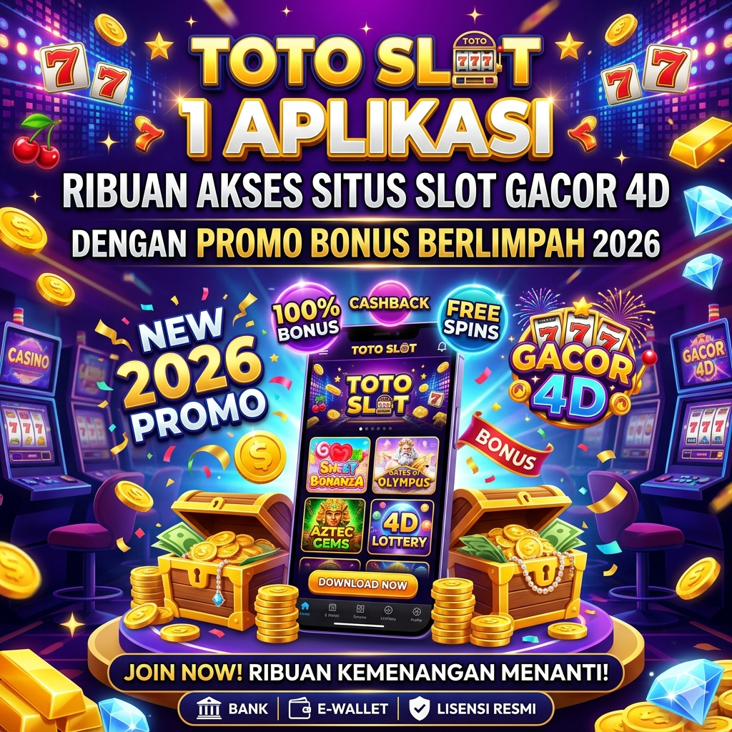 TOTO SLOT #1 APLIKASI RIBUAN AKSES SITUS SLOT GACOR 4D DENGAN PROMO BONUS BERLIMPAH 2026