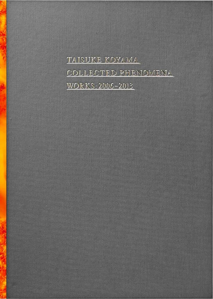 COLLECTED PHENOMENA / WORKS: 2006 – 2013