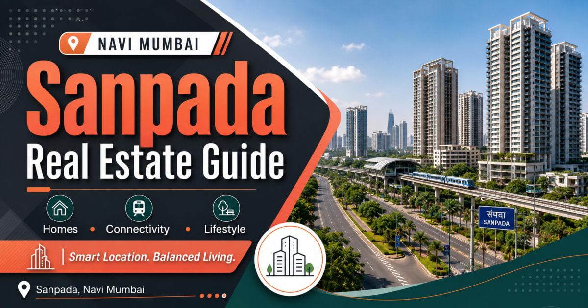 Sanpada Real Estate Guide: How to Buy Safely and Choose the Right Agent | Navi Mumbai Property Market Insight