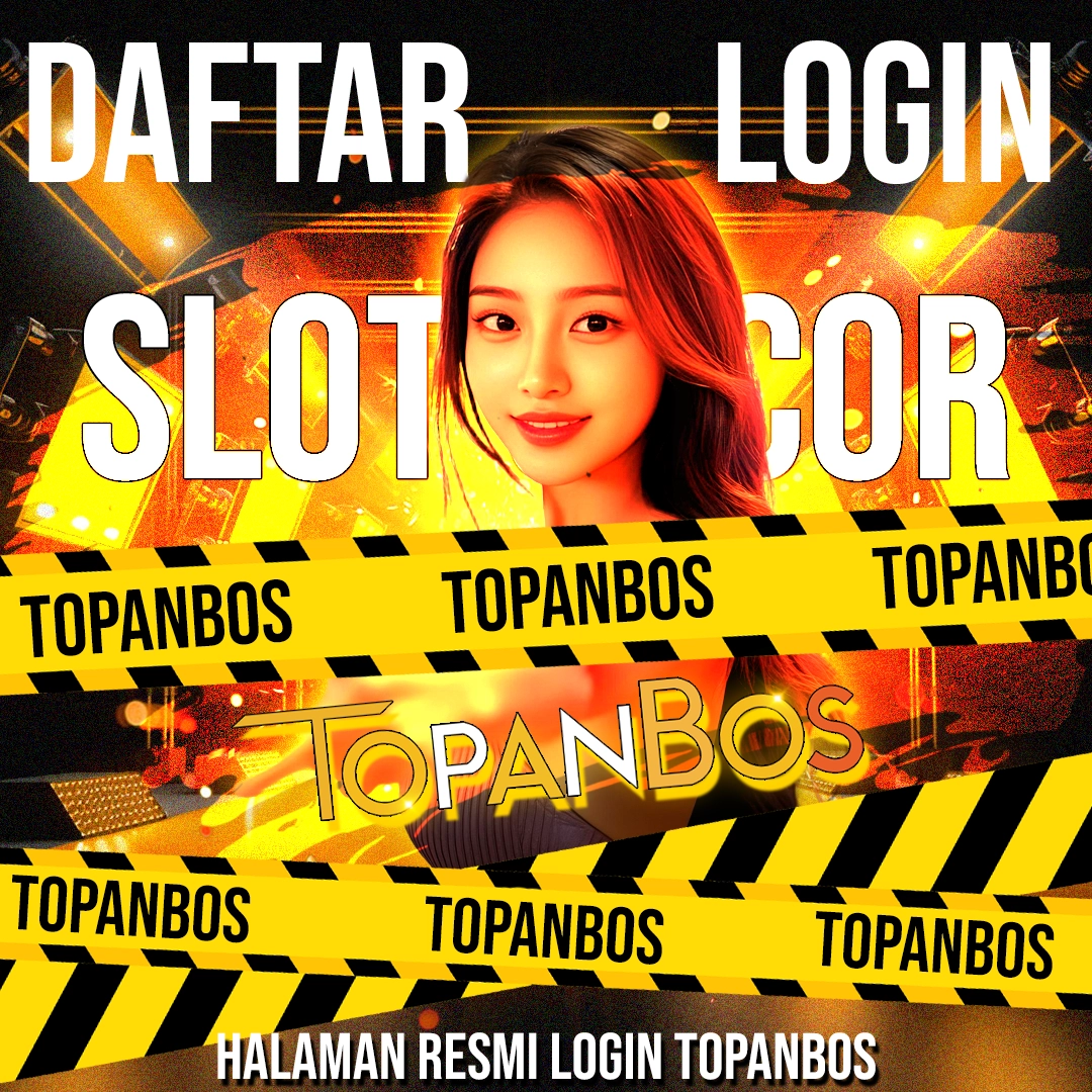 Topanbos: Login Situs Slot Gacor Mudah Jackpot Setiap Hari