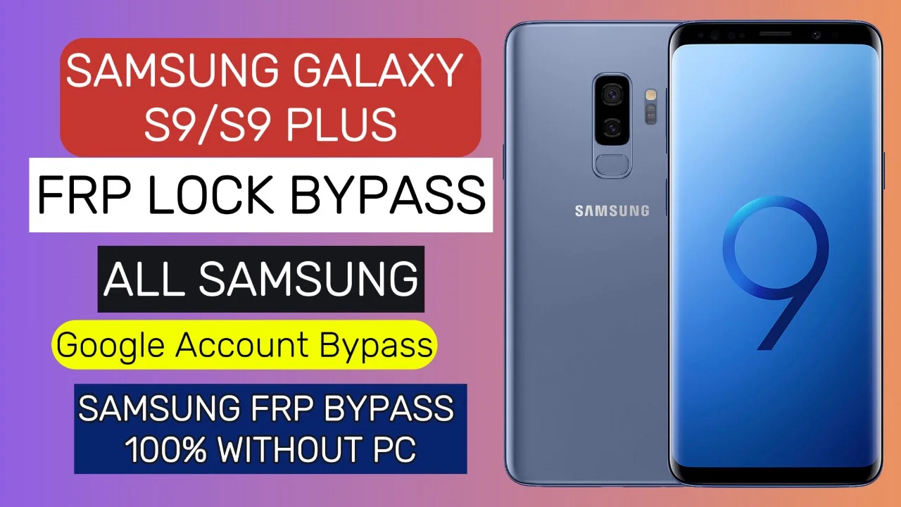 Samsung S9/S9 Plus FRP Bypass