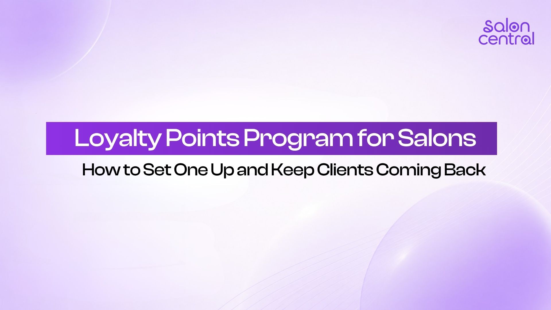 Loyalty Points Program for Salons: How to Set One Up and Keep Clients Coming Back