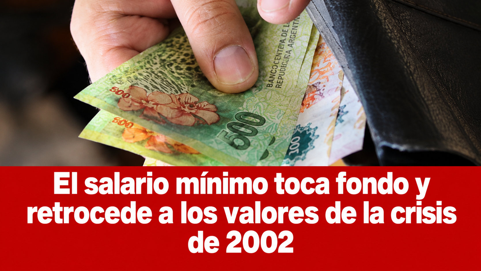 "Un 12% por debajo de la década del '90: el salario mínimo se borró 25 años de historia"