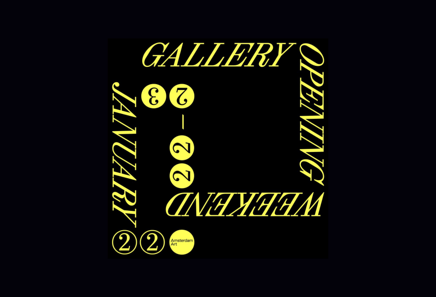 Amsterdam Gallery Opening Weekend (22 and 23 January)