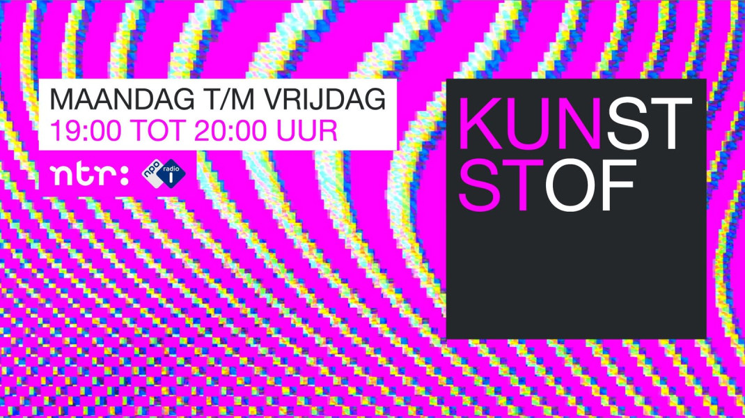 Tahné Kleijn, NPO Radio 1 (Dutch), Kunststof - NTR - 21 augustus 2025 - Presentation: Jörgen Tjon A Fong.