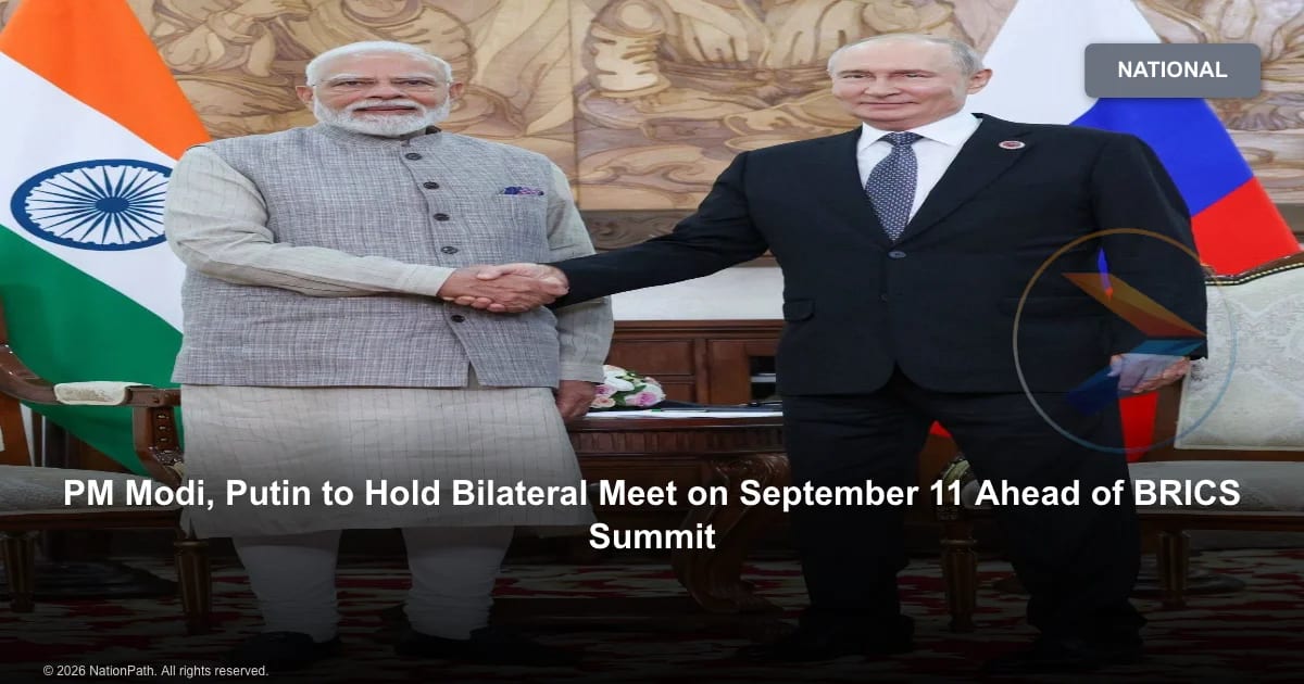PM Modi, Putin to Hold Bilateral Meet on September 11 Ahead of BRICS Summit - NationPath Image