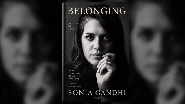 Sonia Gandhi memoir Belonging A Journey of Love to be published by HarperCollins India