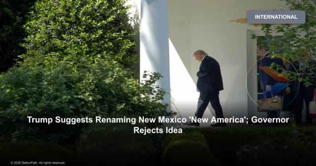 Trump Suggests Renaming New Mexico 'New America'; Governor Rejects Idea - NationPath Image