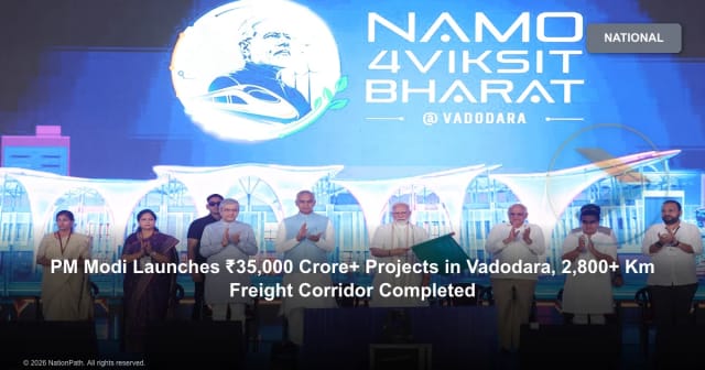 PM Modi Launches ₹35,000 Crore+ Projects in Vadodara, 2,800+ Km Freight Corridor Completed - NationPath Image