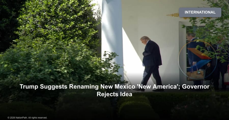 Trump Suggests Renaming New Mexico 'New America'; Governor Rejects Idea - NationPath Image