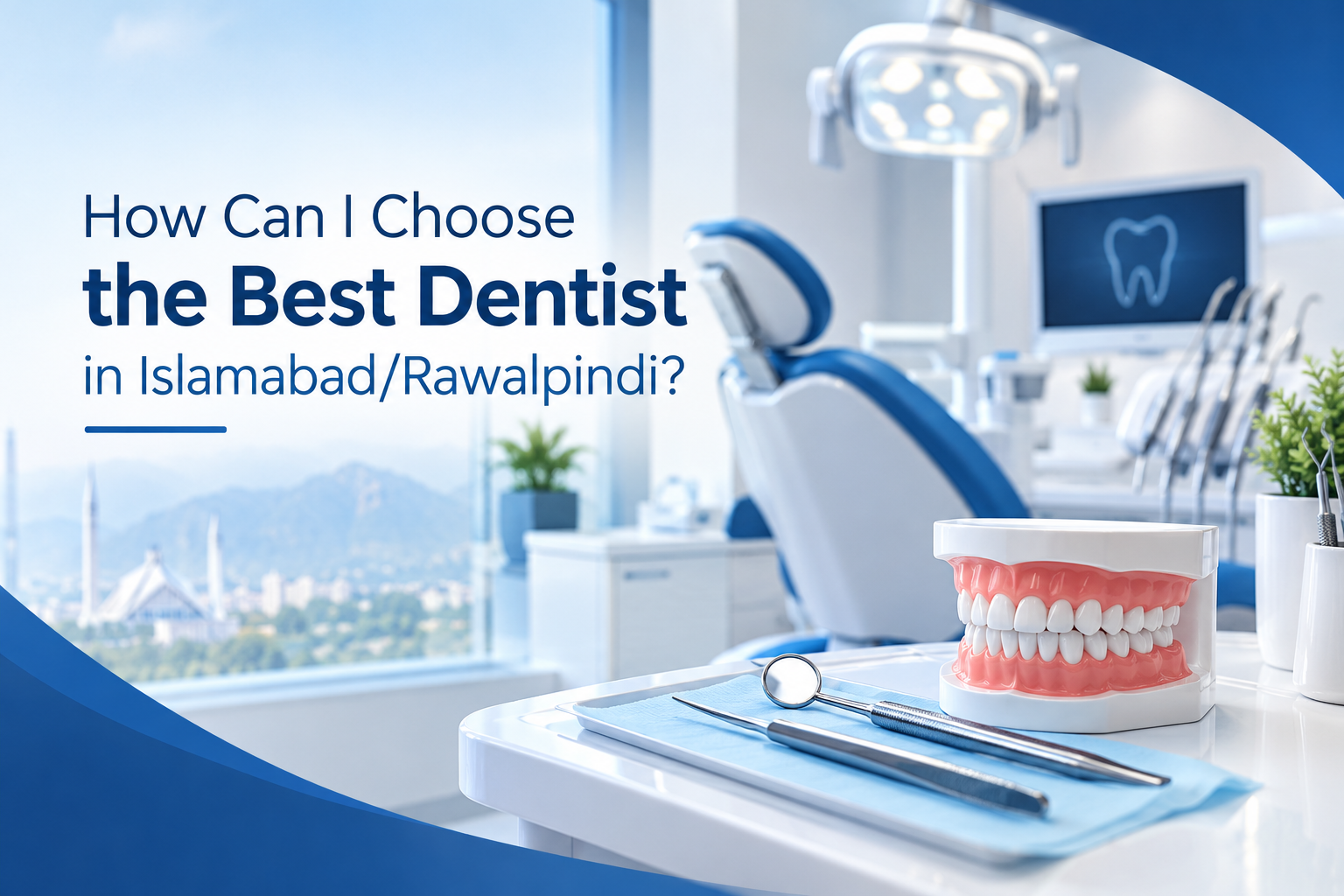 How Can I Choose the Best Dentist in Islamabad Rawalpindi
