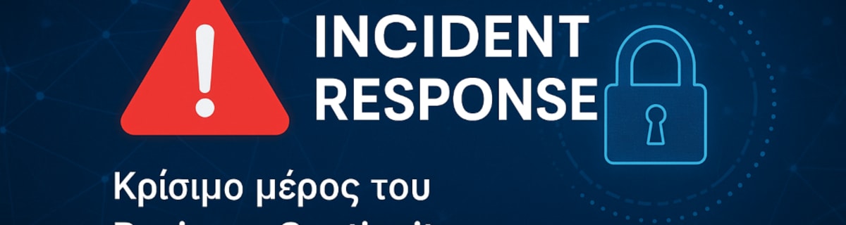 Πλάνο Αντιμετώπισης Περιστατικών: Κρίσιμο μέρος του Business Continuity
