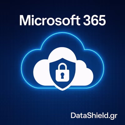 Microsoft 365: Ολοκληρωμένη Προστασία Δεδομένων στο Cloud - DataShield.gr