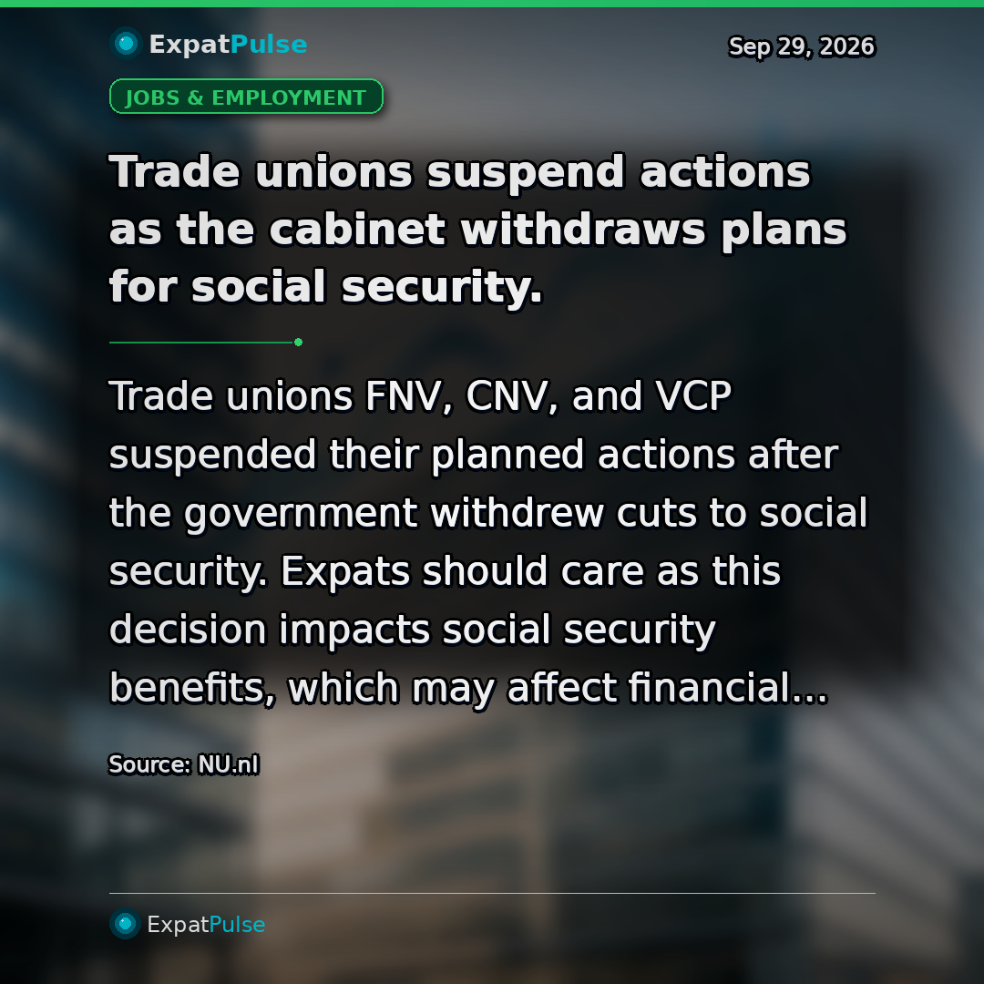 Trade unions suspend actions as the cabinet withdraws plans for social security.