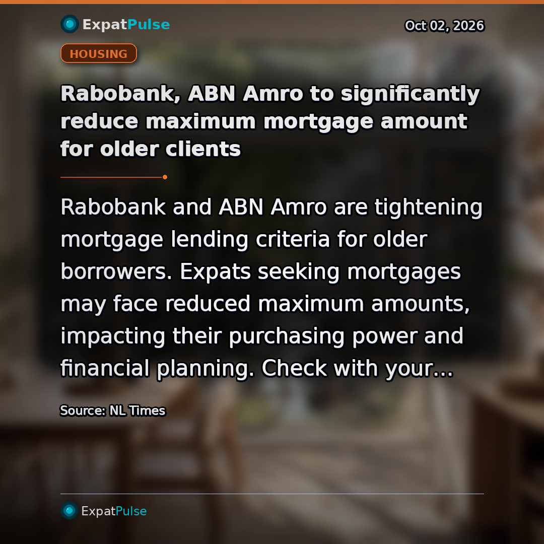 Rabobank, ABN Amro to significantly reduce maximum mortgage amount for older clients