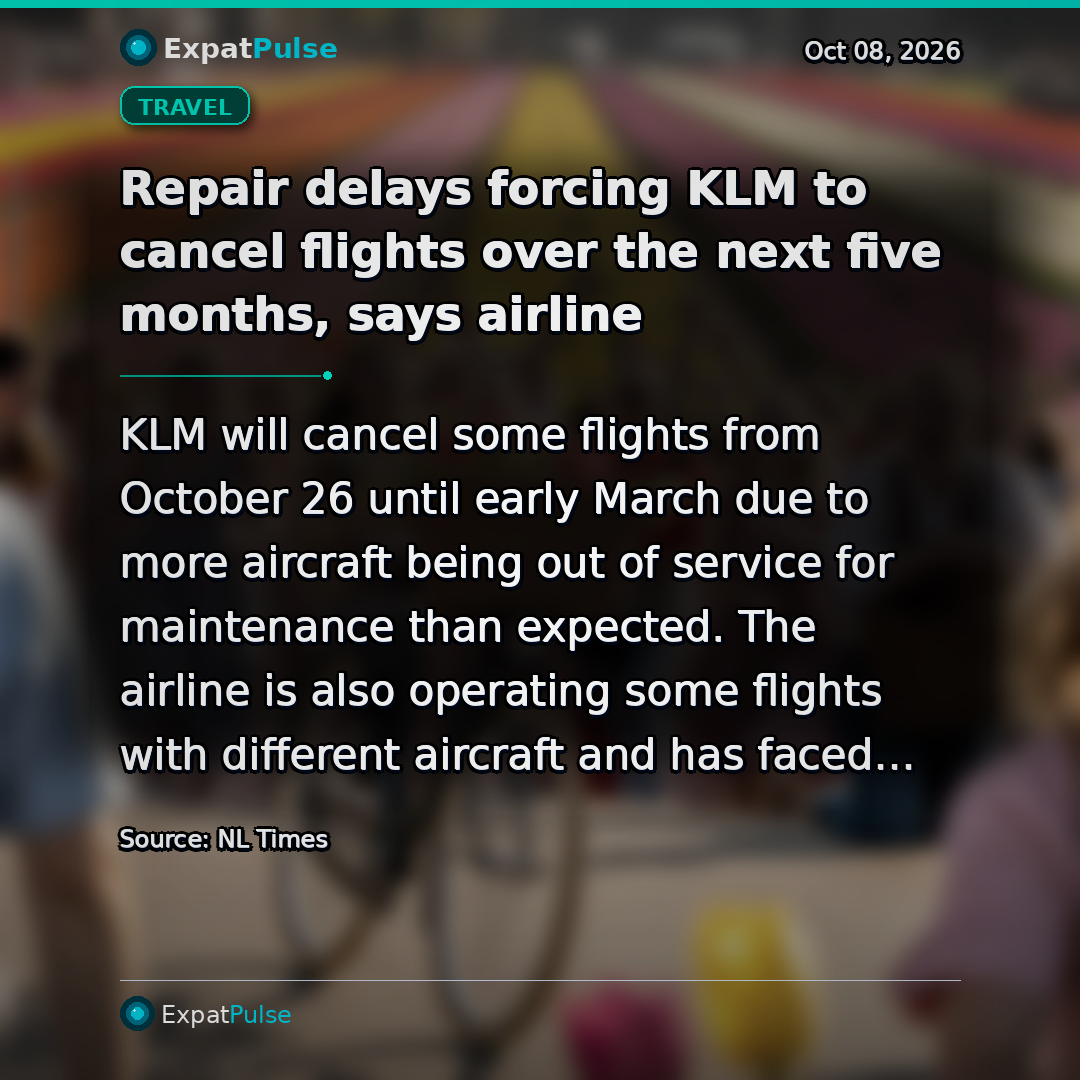 Repair delays forcing KLM to cancel flights over the next five months, says airline