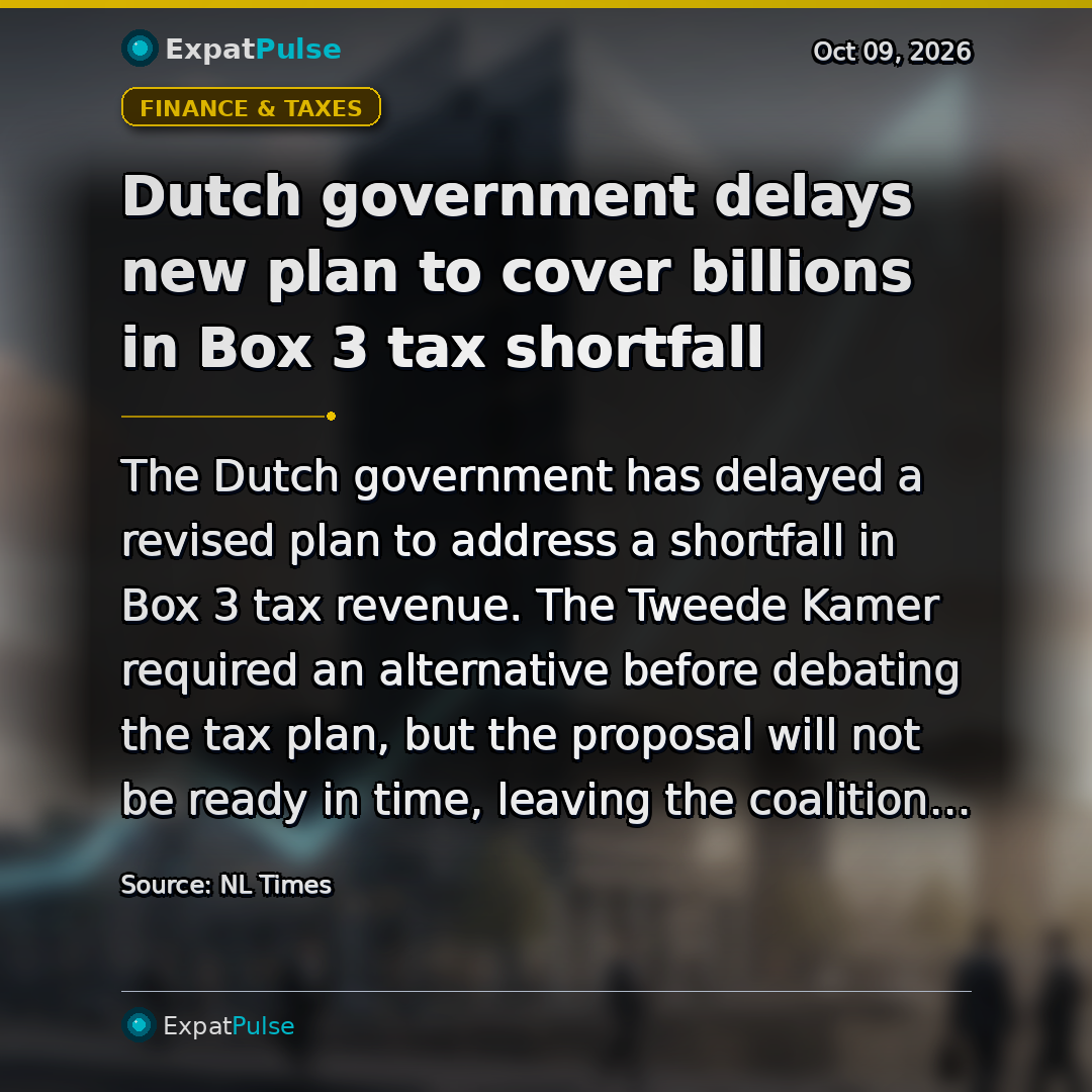 Dutch government delays new plan to cover billions in Box 3 tax shortfall