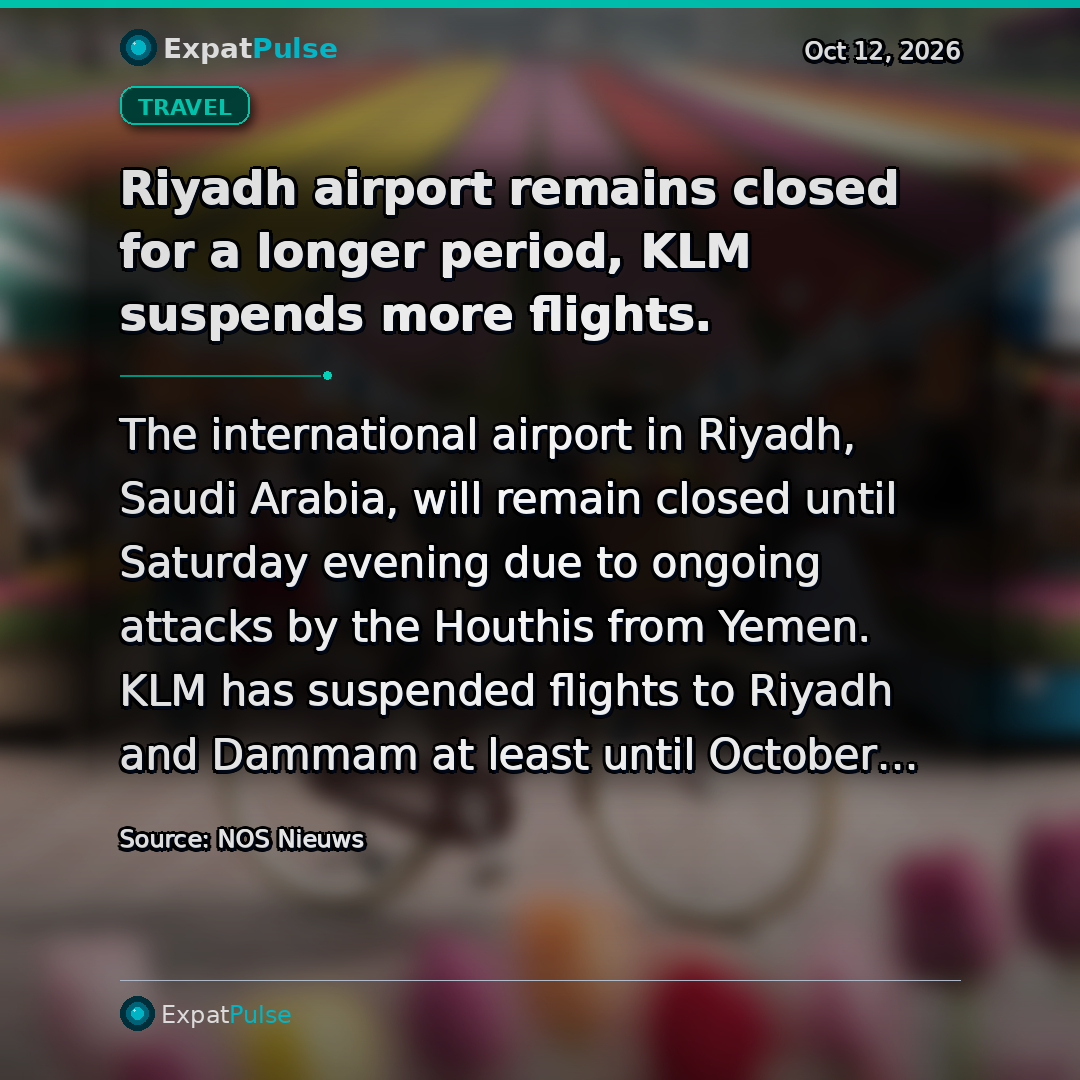 Riyadh airport remains closed for a longer period, KLM suspends more flights.