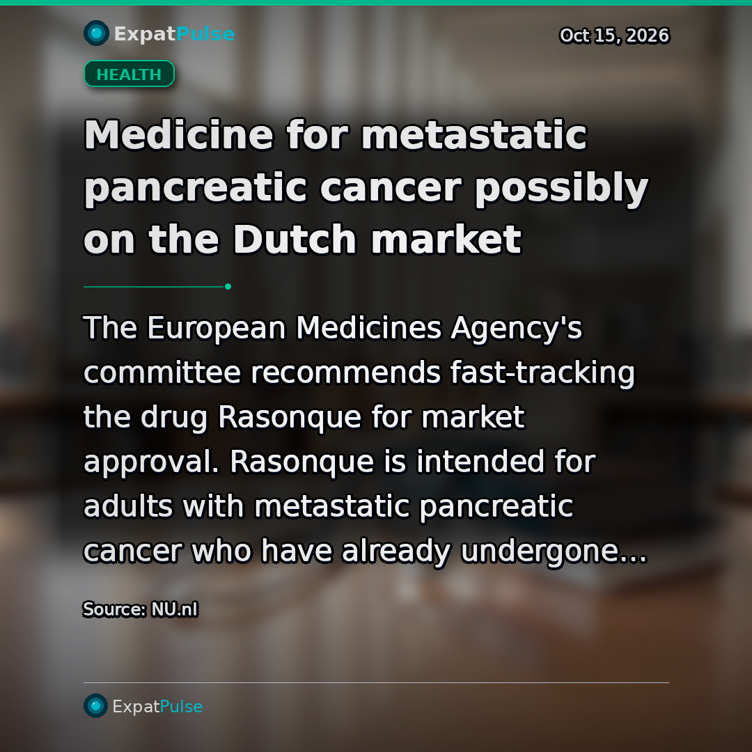 Medicine for metastatic pancreatic cancer possibly on the Dutch market