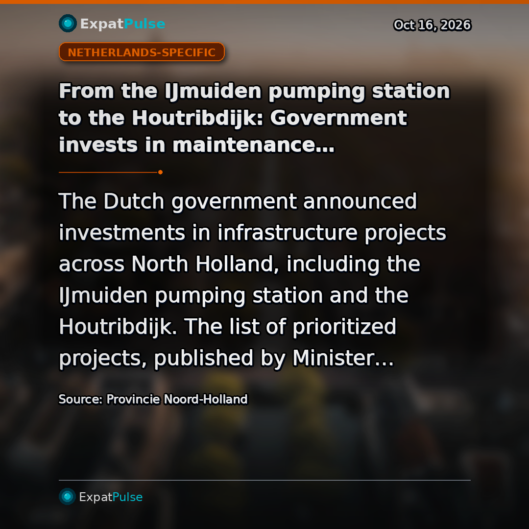 From the IJmuiden pumping station to the Houtribdijk: Government invests in maintenance and expansion of North Holland infrastructure