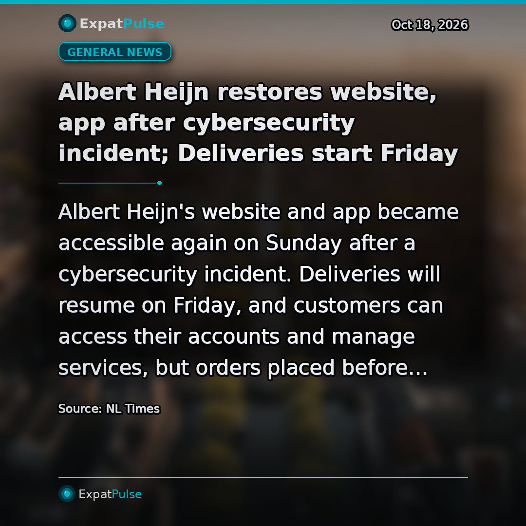 Albert Heijn restores website, app after cybersecurity incident; Deliveries start Friday