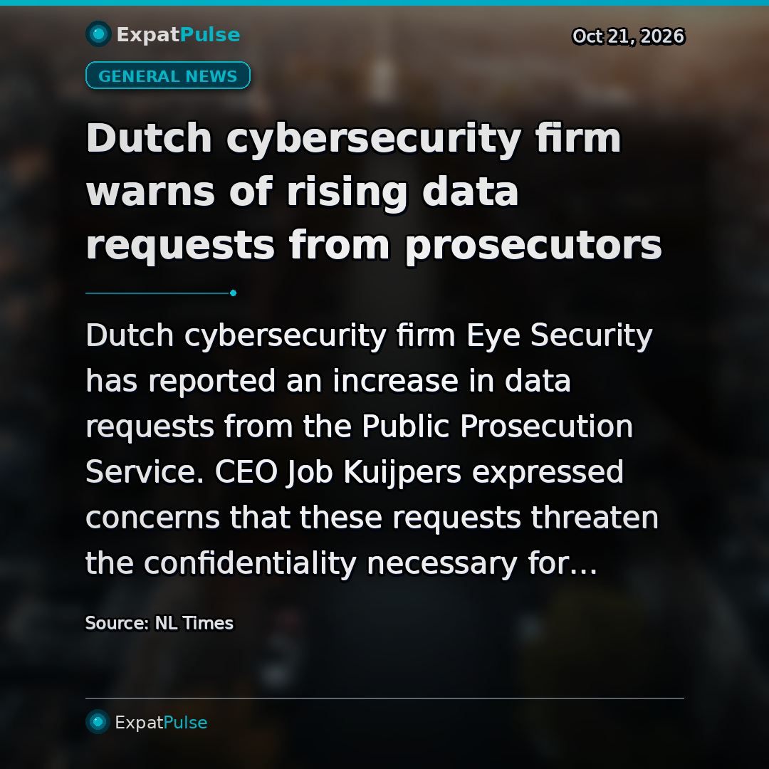 Dutch cybersecurity firm warns of rising data requests from prosecutors