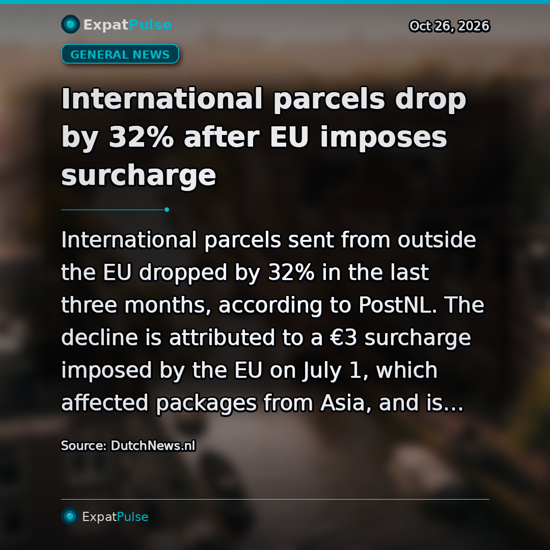 International parcels drop by 32% after EU imposes surcharge