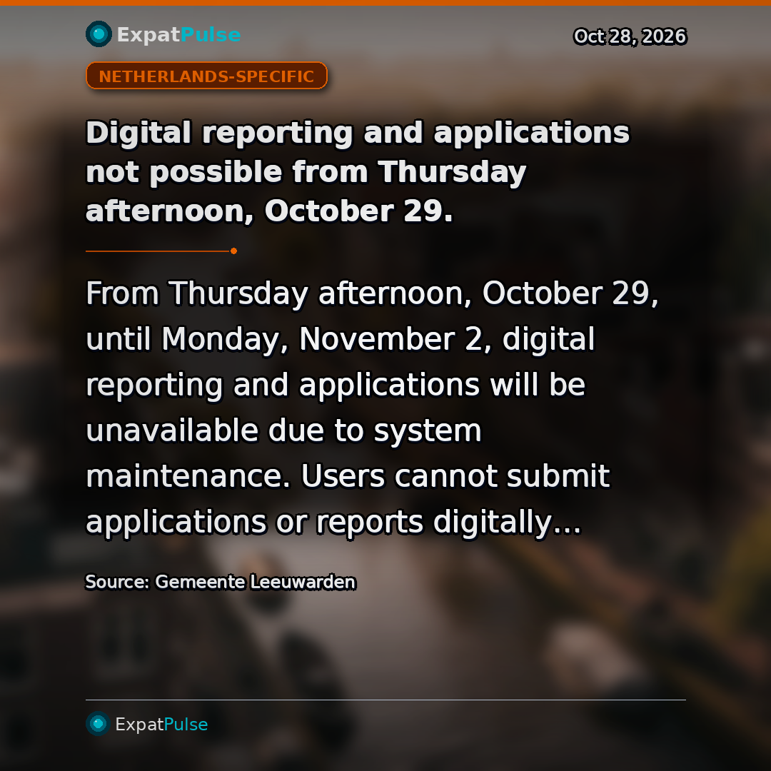 Digital reporting and applications not possible from Thursday afternoon, October 29.