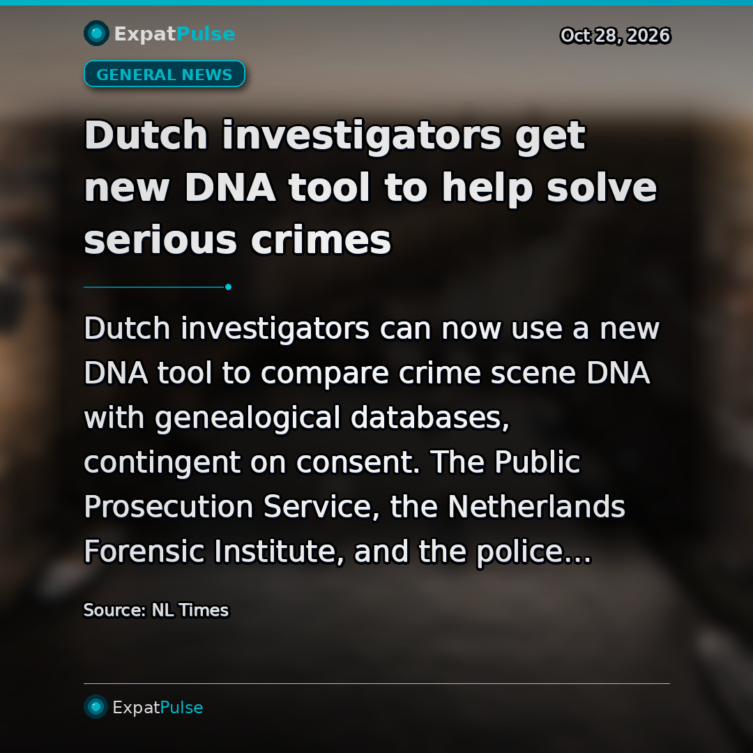 Dutch investigators get new DNA tool to help solve serious crimes