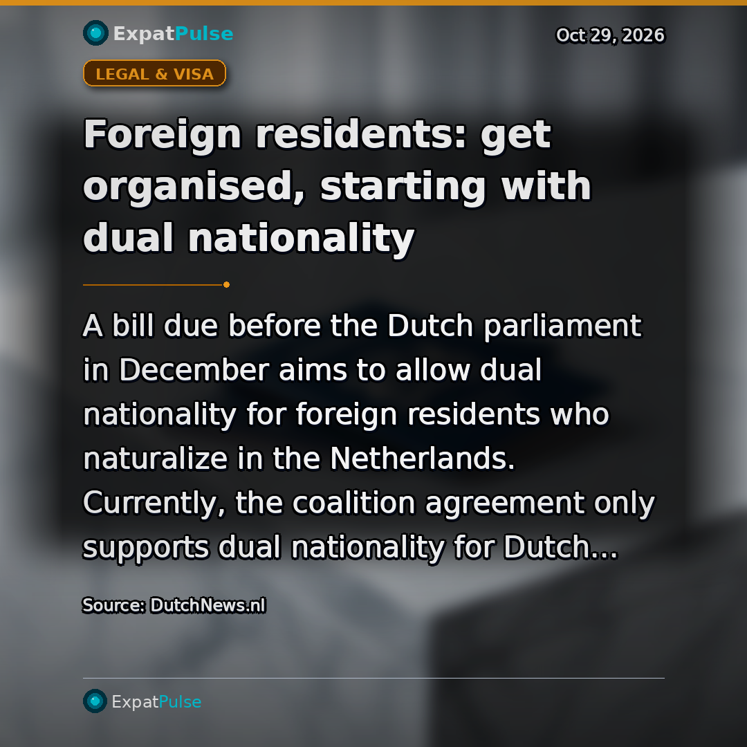 Foreign residents: get organised, starting with dual nationality