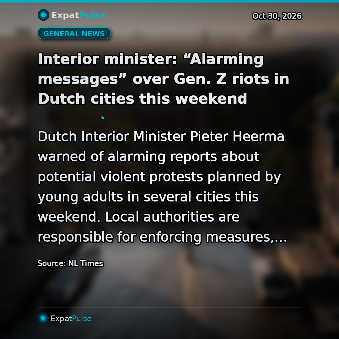 Interior minister: “Alarming messages” over Gen. Z riots in Dutch cities this weekend