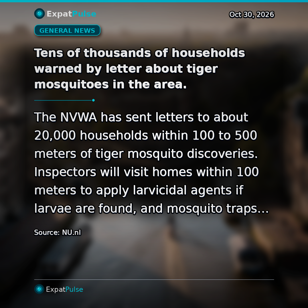 Tens of thousands of households warned by letter about tiger mosquitoes in the area.