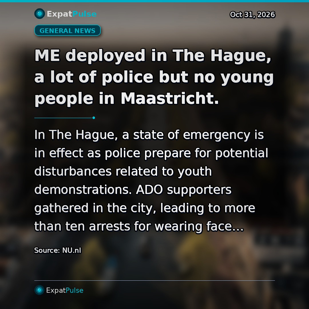 ME deployed in The Hague, a lot of police but no young people in Maastricht.