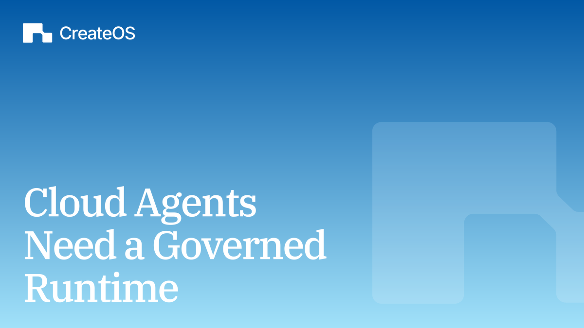 Why Cloud Agents Need a Governed Runtime