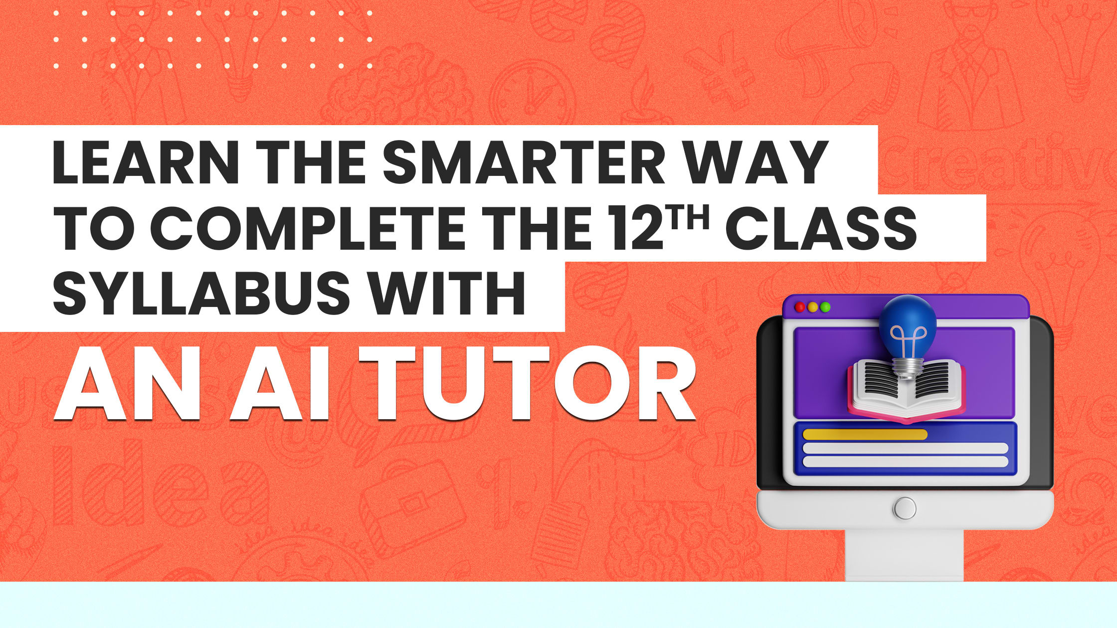 Learn the Smarter Way to Complete the 12th Class Syllabus with an AI Tutor