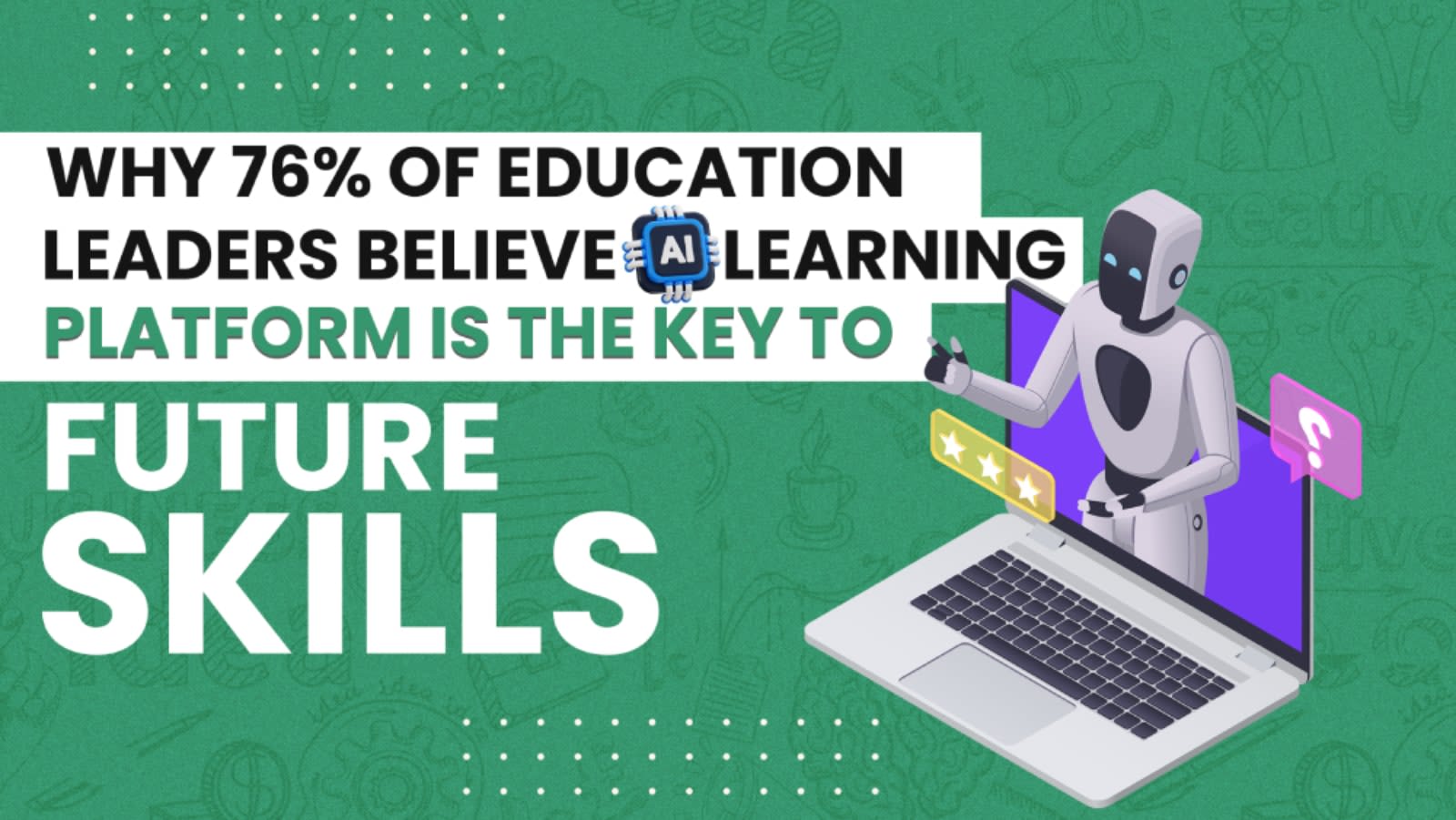 Why 76% of Education Leaders Say You Need AI Skills Now: The Future of AI Learning Platform is Here