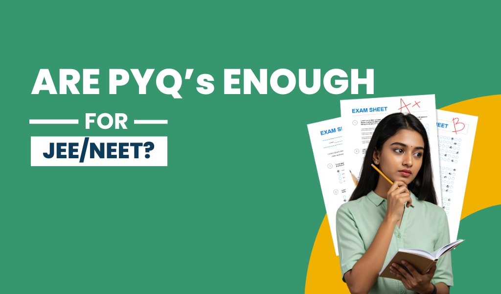 Are PYQs Enough for JEE/NEET?