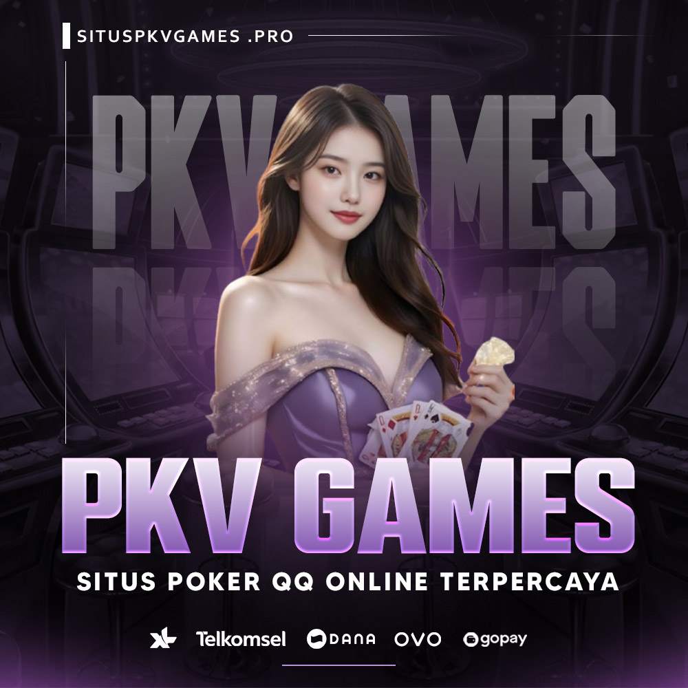 PKV Games: Login 2026 Situs Resmi Judi Poker Pkv QQ Online Terpercaya