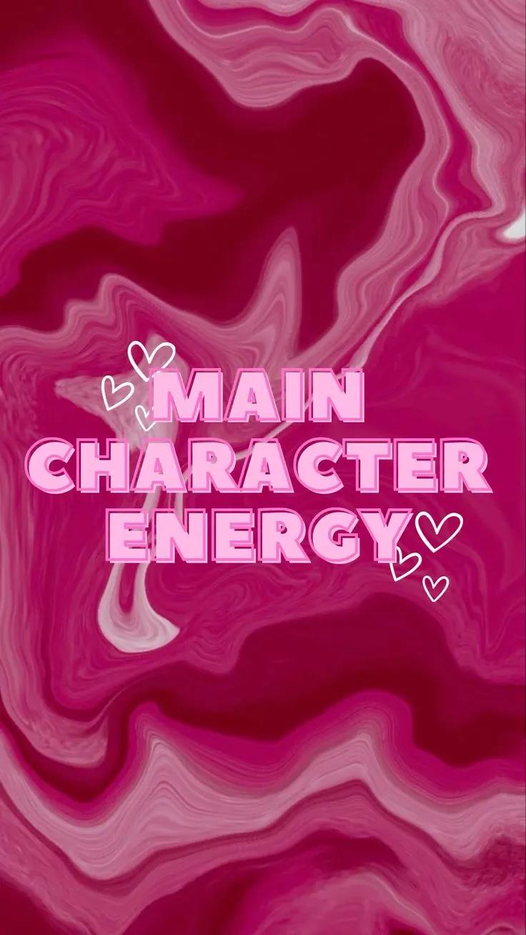 Main Character Energy
