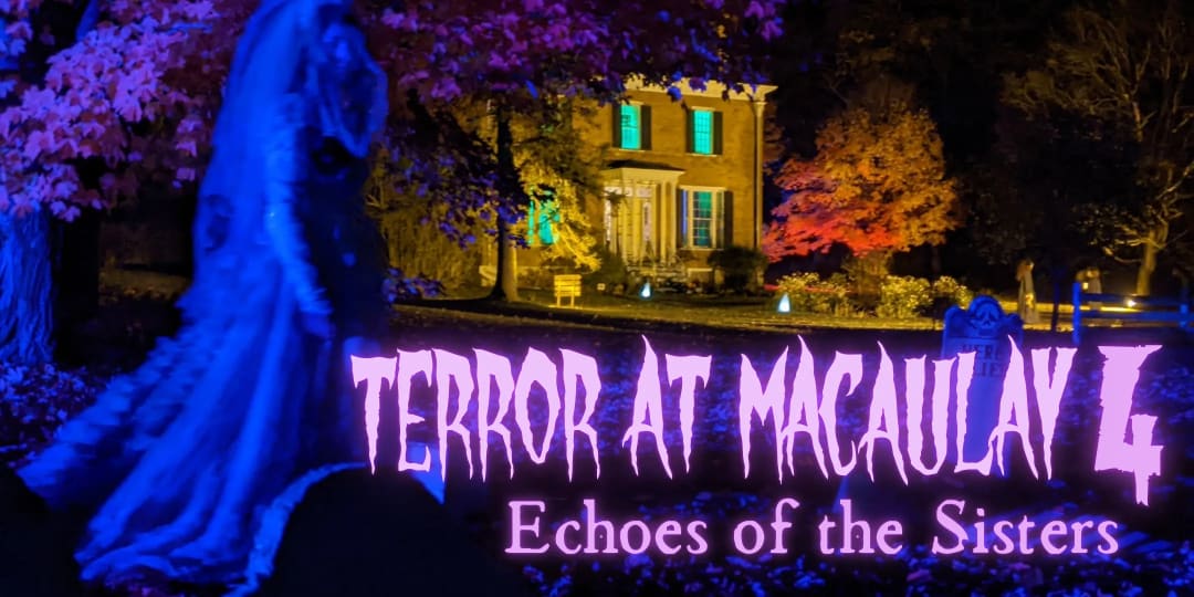 Terror at Macaulay 4: Echoes of the Sisters