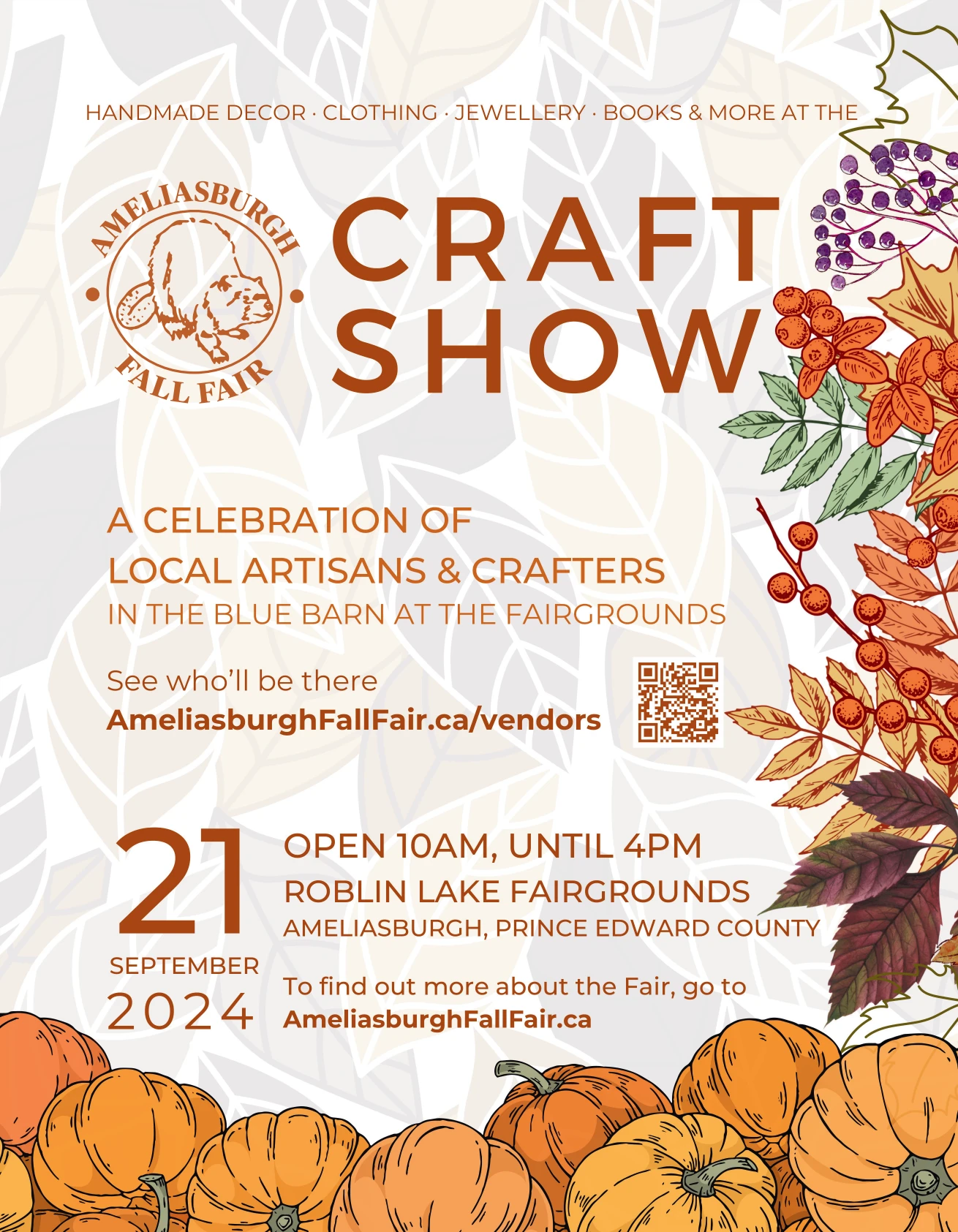 Ameliasburgh Fall Fair Craft Show. A CELEBRATION OF LOCAL ARTISANS & CRAFTERS IN THE BLUE BARN AT THE FAIRGROUNDS. See who'll be there AmeliasburghFallFair.ca/vendors. 21st September 2024. Open 10am until 4pm Roblin Lake Fairgrounds, Ameliasburgh, Prince Edward County.