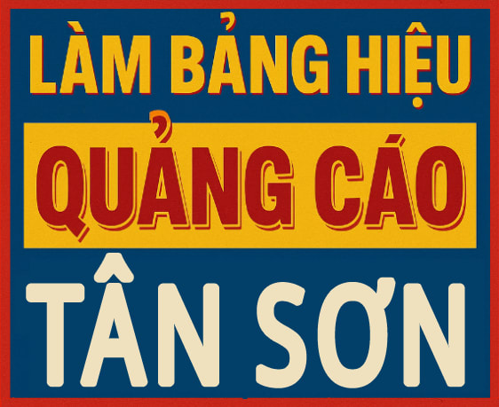 Làm Bảng Hiệu Quảng Cáo Phường Tân Sơn Uy Tín, Giá Tốt