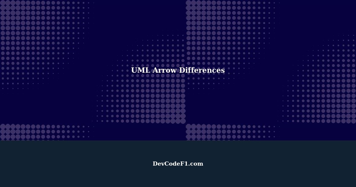 Uml Arrow Differences Understanding The Various Types Of Arrows In Uml