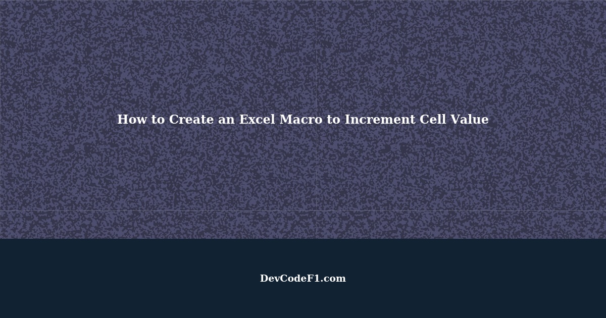 how-to-create-an-excel-macro-that-will-locate-a-cell-among-several-tables-then-increment-that