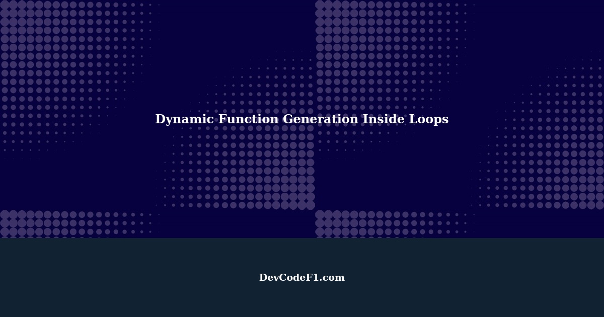 Dynamic Function Generation Inside Loops – Closures or References?