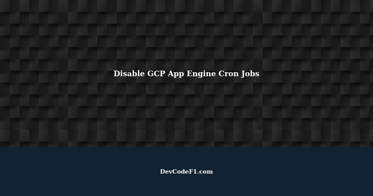 How do I disable GCP App Engine Cron Jobs?